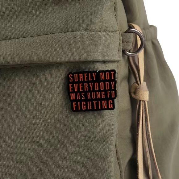 3/$15 Funny “Surely Not Everybody Was Kung Fu Fighting” Pin Brooch - Picture 2 of 5